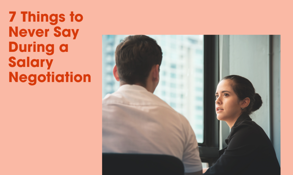 7 Things to Never Say During a Salary Negotiation
