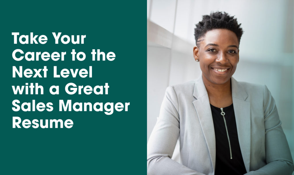 Take Your Career to the Next Level with a Great Sales Manager Resume