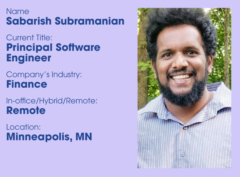 Tech Candidate Spotlight - Sabarish Subramanian, Principal Software Engineer
