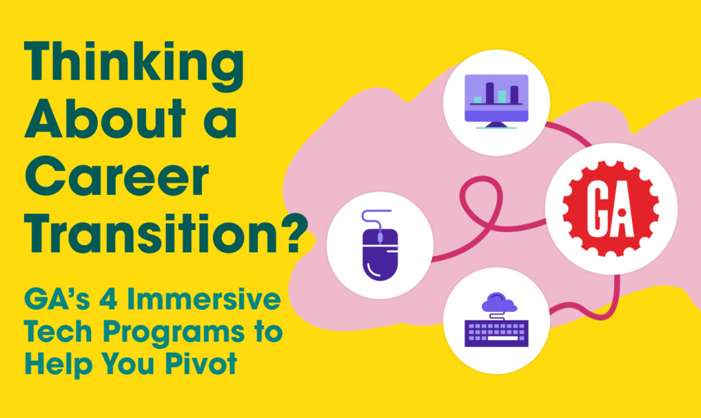 Thinking About a Career Transition? General Assembly’s 4 Immersive Tech Programs to Help You Pivot