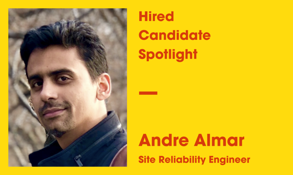Tech Candidate Spotlight: Andre Almar, Site Reliability Engineer