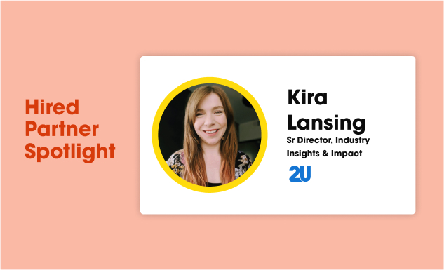 Hired Spotlight Featuring Kira Lansing from online tech education partner 2U