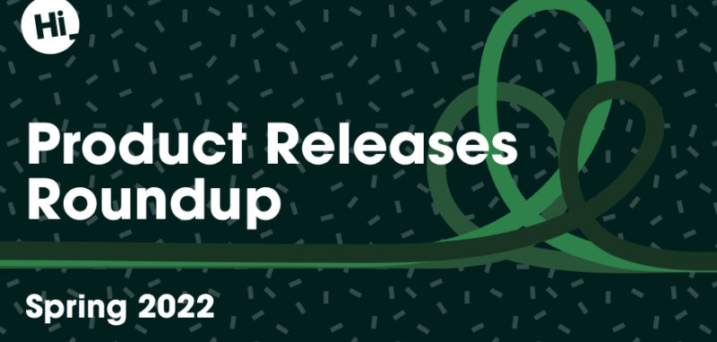 Hired Product Releases for Spring 2022