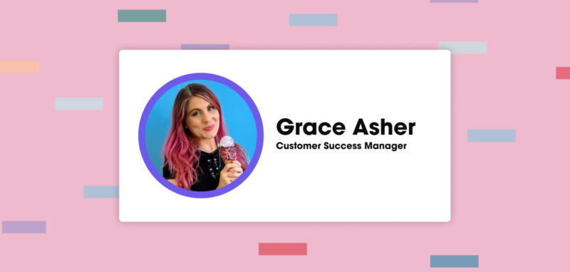 Get to Know Grace Asher, Customer Success Manager