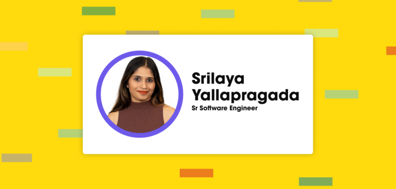 Get to Know Srilaya Yallapragada, Senior Software Engineer