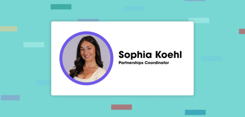 Get to Know Sophia Koehl, Partnerships Coordinator