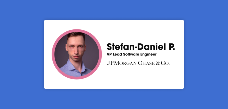 Tech Candidate Spotlight – Stefan-Daniel Petcu, Vice President Lead Software Engineer